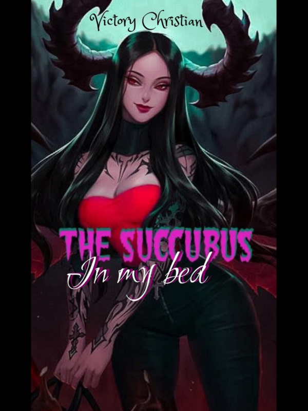 The Succubus in my Bed