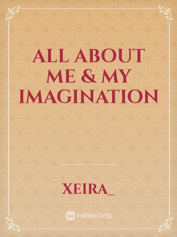 All About Me & My Imagination