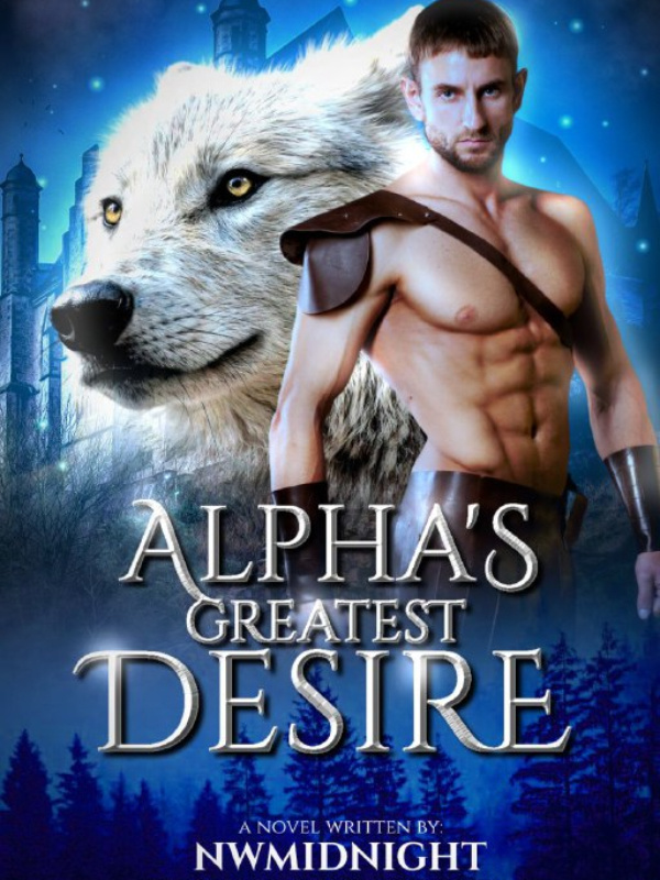 Alpha’s Greatest Desire