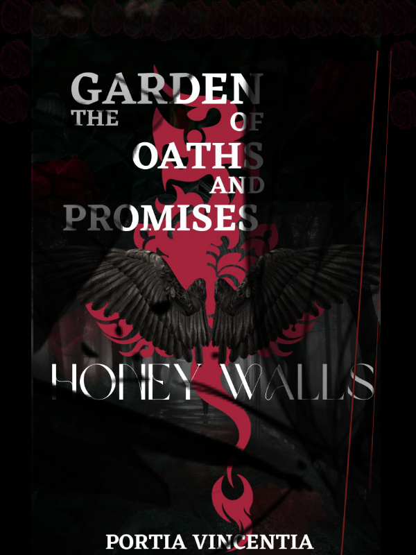 GARDEN OF OATHS AND PROMISES: HONEY WALLS