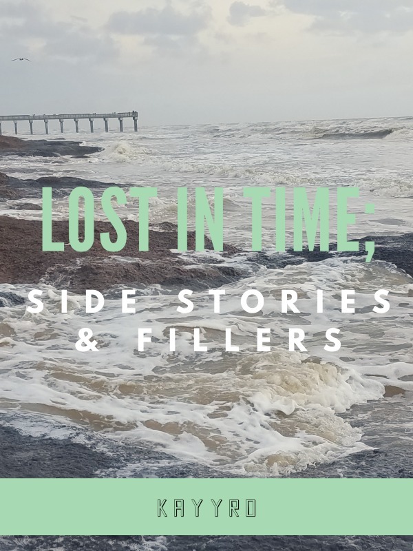 Lost in Time; Side Stories & Fillers