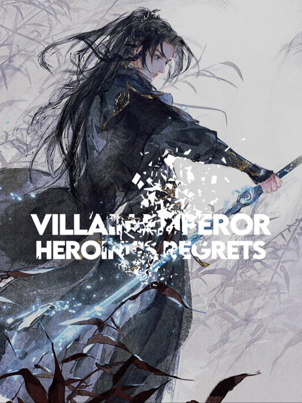 Villain Emperor: The Heroine’s Regrets