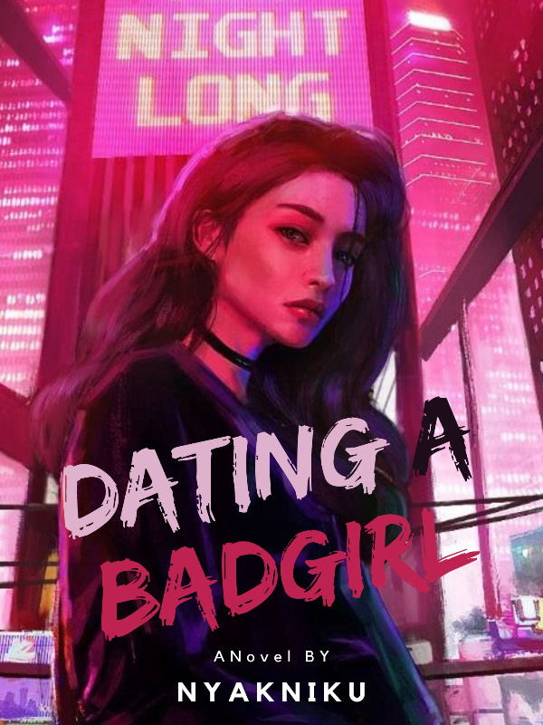 Dating A Badgirl