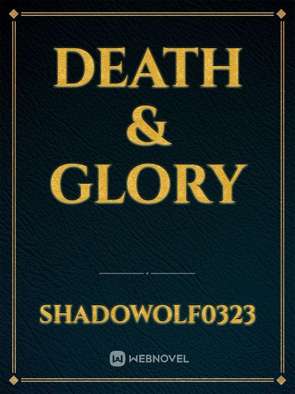 Death & Glory