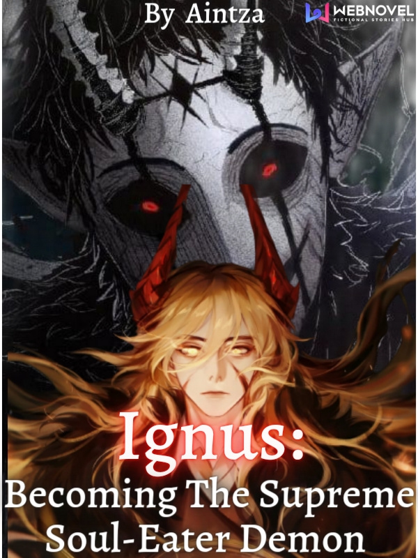 Ignus: Becoming The Supreme Soul-Eater Demon