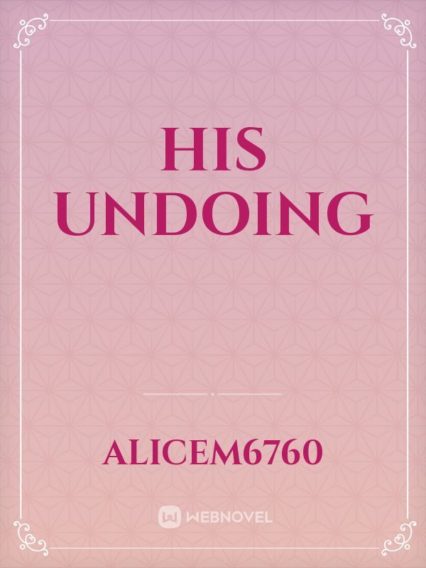 His Undoing