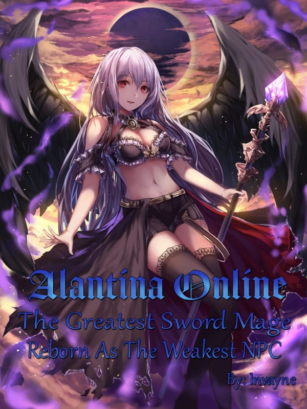 Alantina Online The Greatest Sword Mage Reborn As A Weak NPC