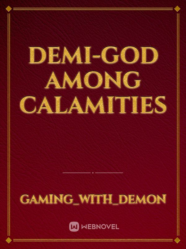 DemiGod Among Calamities
