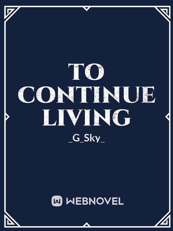 To Continue Living